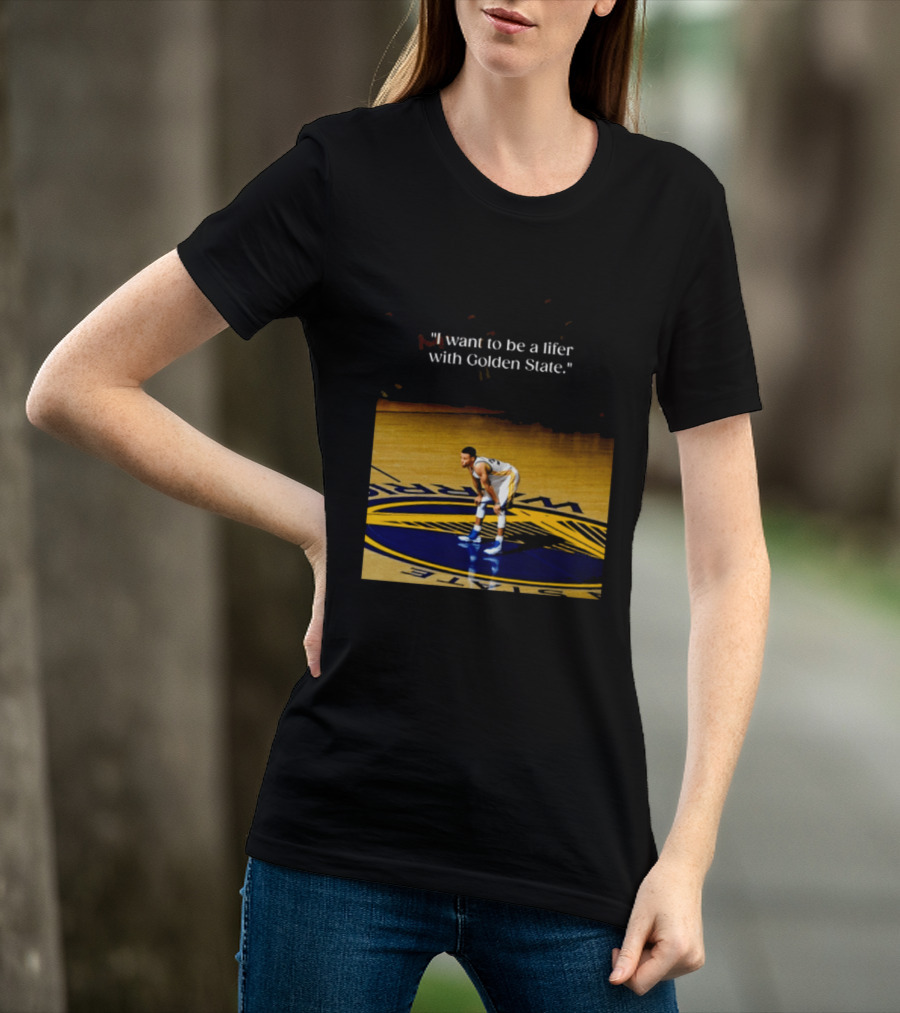 Golden State Warriors Stephen Curry I Want To Be A Lifer With Golden State Basketball Court T-Shirt