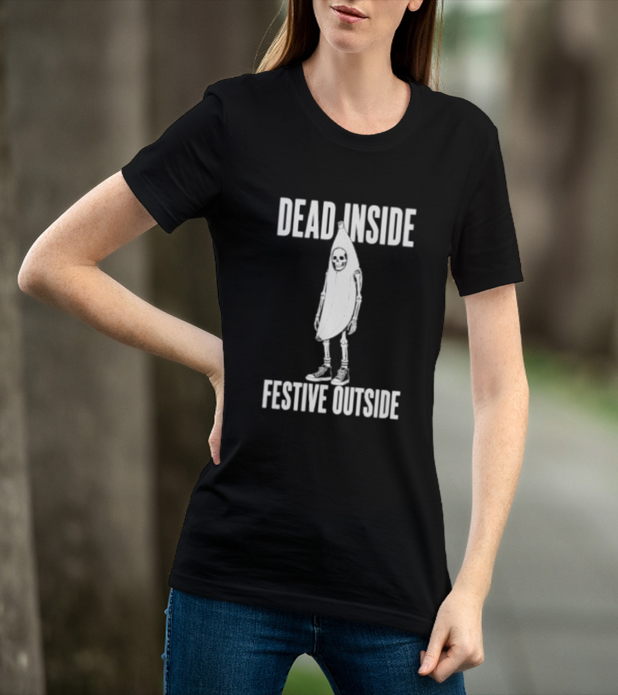 Dead Inside Festive Outside Skeleton Banana Halloween Humor T-Shirt