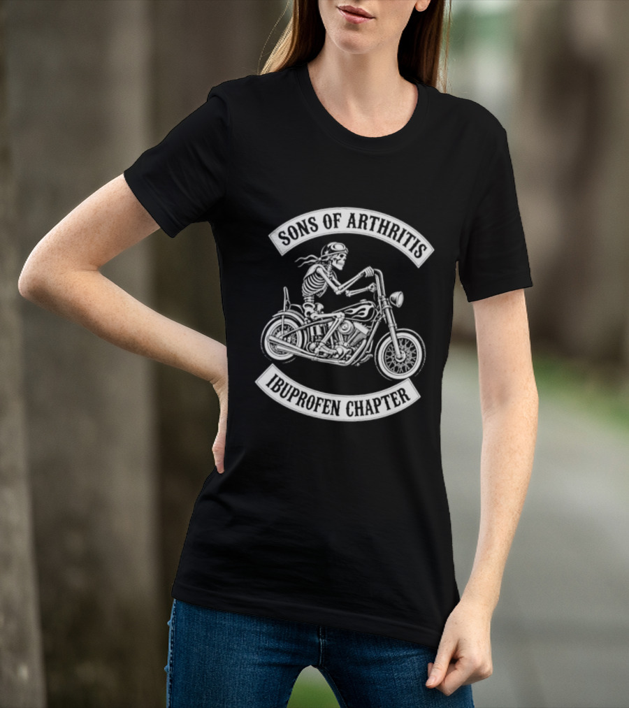 Sons Of Arthritis Ibuprofen Chapter Skeleton Riding Motorcycle T-Shirt