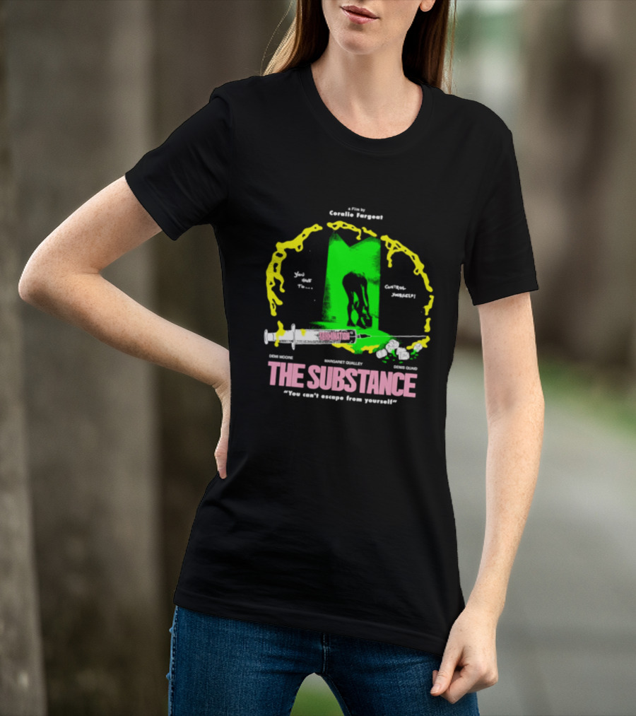The Substance Movie "You Can't Escape From Yourself" By Addiss Massara And Emeka Themsen From Broolie Fasgott'sistoire T-Shirt