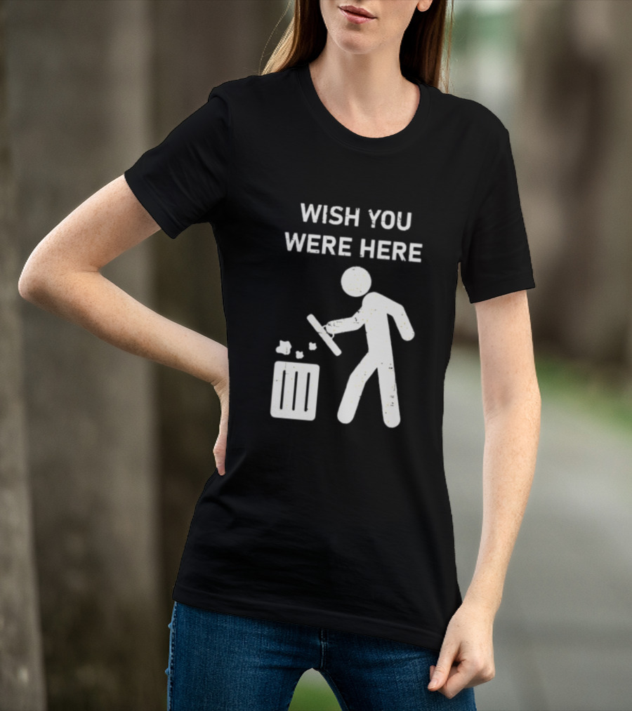 Wish You Were Here Trash Can Garbage Stick Figure T-Shirt