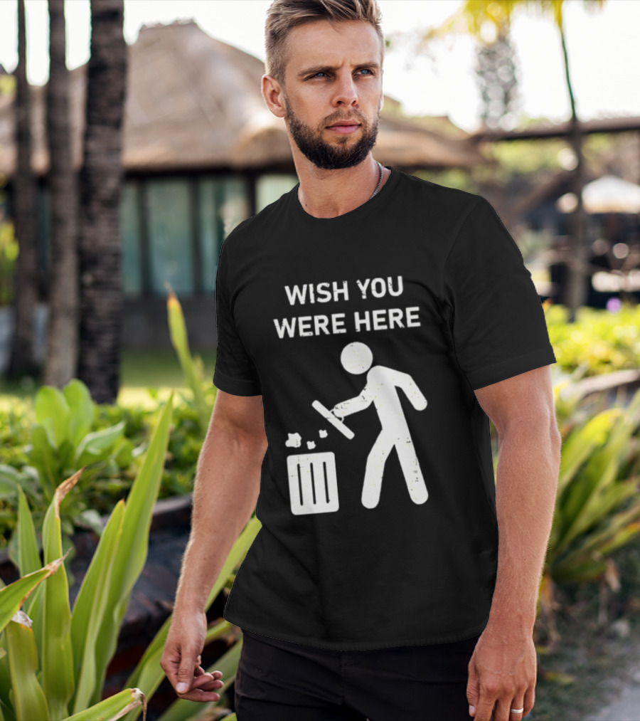 Wish You Were Here Trash Can Garbage Stick Figure T-Shirt