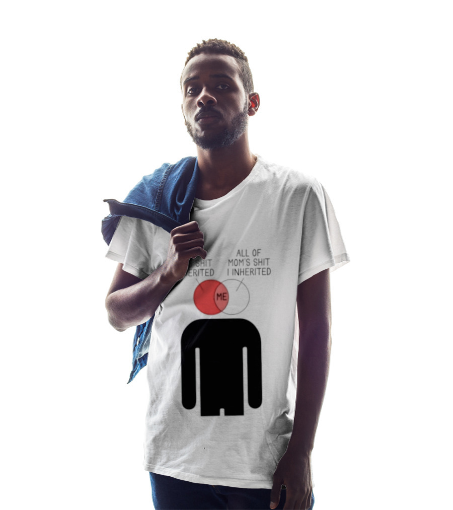 All Of Dad's Shit And Mom's Shit I Inherited Me Venn Diagram Humor T-Shirt