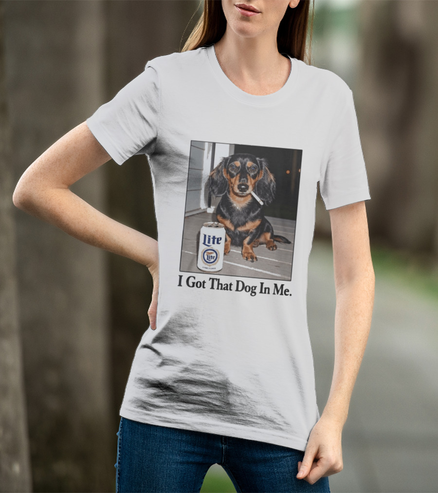 Miller Lite Dachshund I Got That Dog In Me T-Shirt