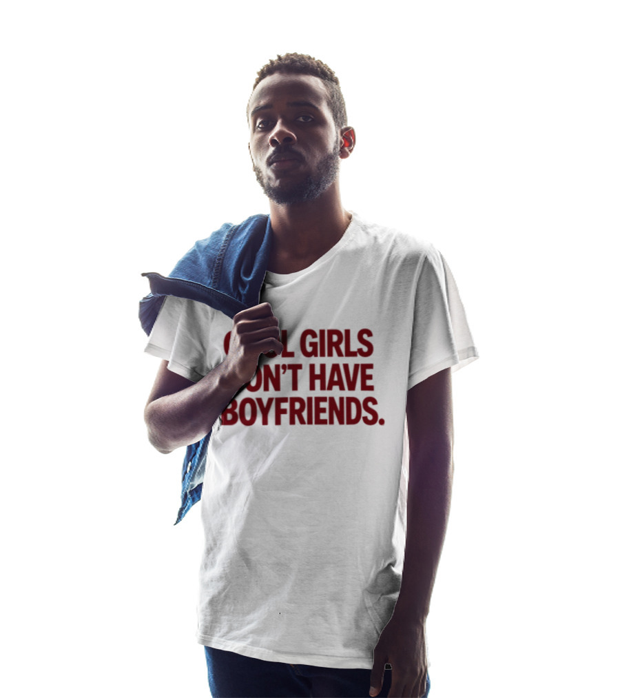 Cool Girls Don't Have Boyfriends T-Shirt