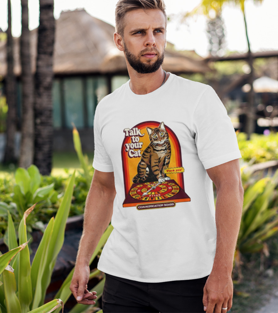 Talk To Your Cat Fuck You Communication Board Retro Cat Wheel T-Shirt