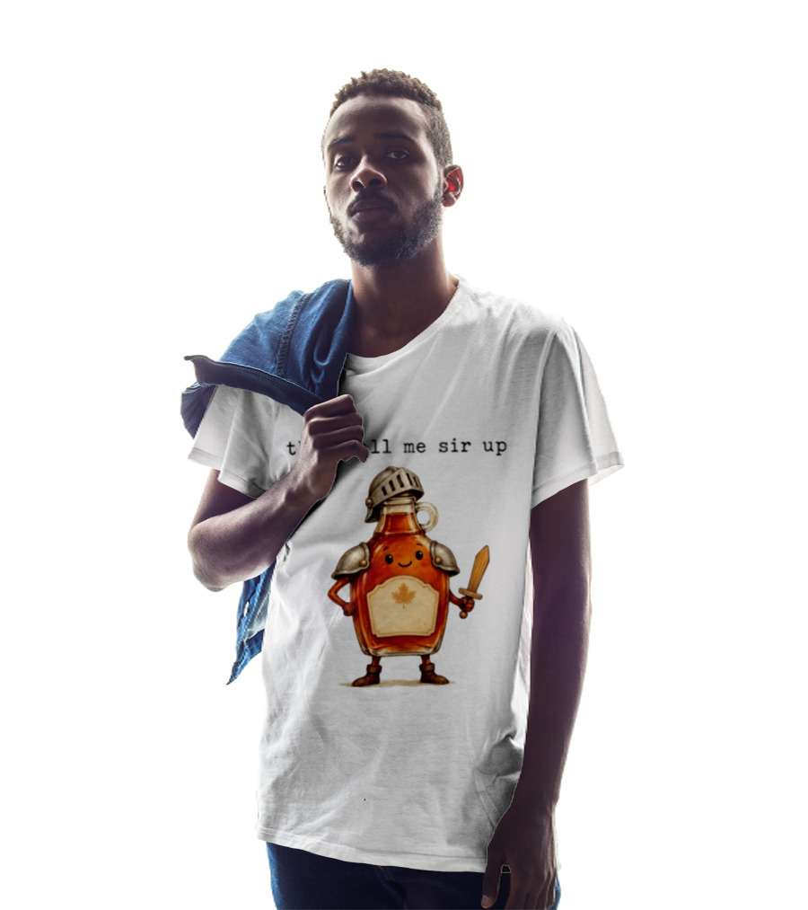 They Call Me Sir Up Maple Syrup Knight Bottle Helmet Sword Shield Leaf T-Shirt