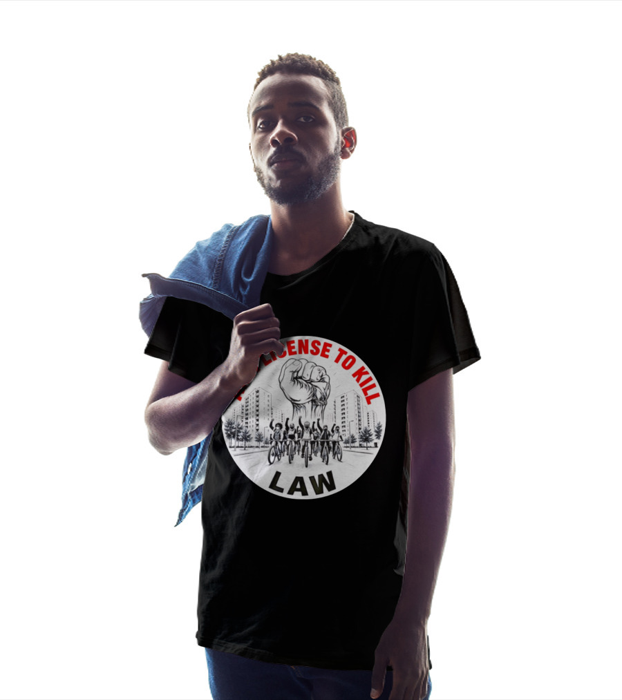 Anti License To Kill Law Cyclist Advocacy Fist Raised In Unity T-Shirt