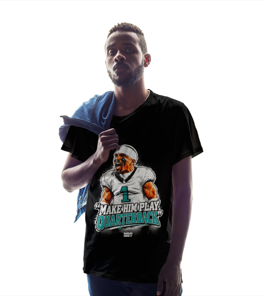 Philadelphia Eagles Jalen Hurts Number 1 Make Him Play Quarterback T-Shirt