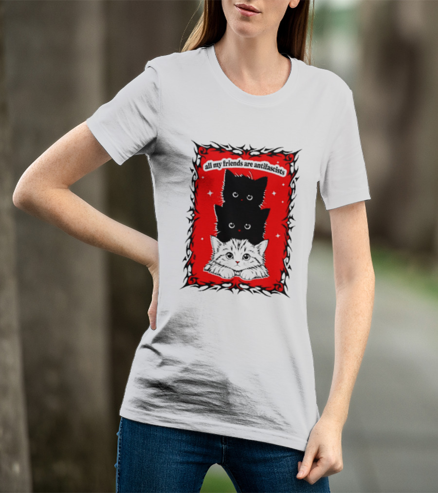 All My Friends Are Antifascist Kittens Cat T-Shirt