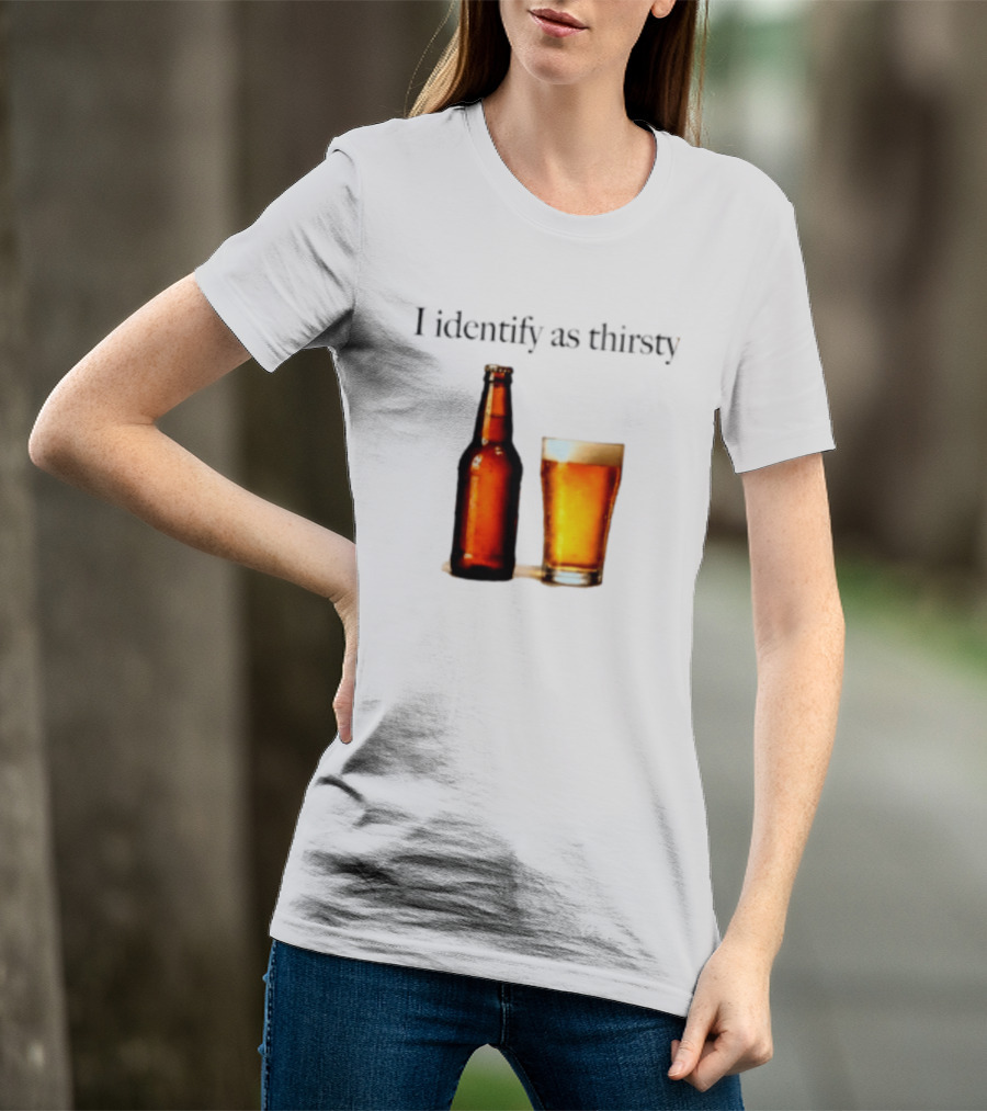 I Identify As Thirsty Beer Drinking Bottle And Glass T-Shirt