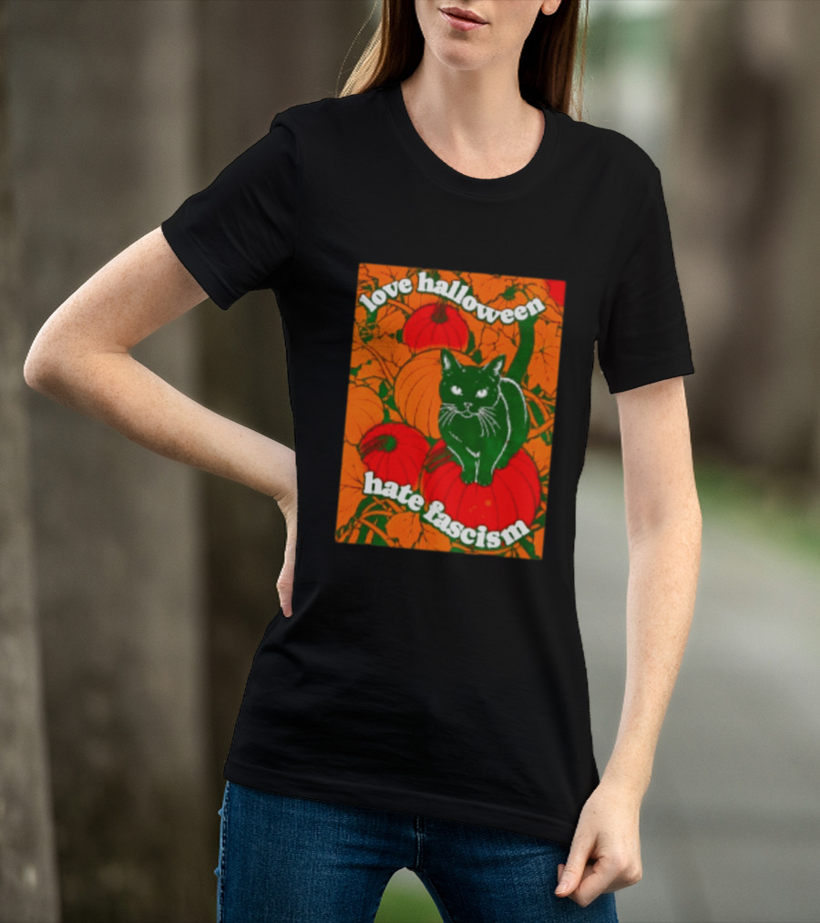 Love Halloween Hate Fascism Black Cat Pumpkins T-Shirt