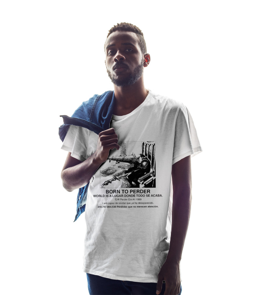 Born To Perder World Is A Lugar Donde Todo Se Acaba Dark Humor 1969 Perder Em At Perdedores Que No Merecen Atención T-Shirt