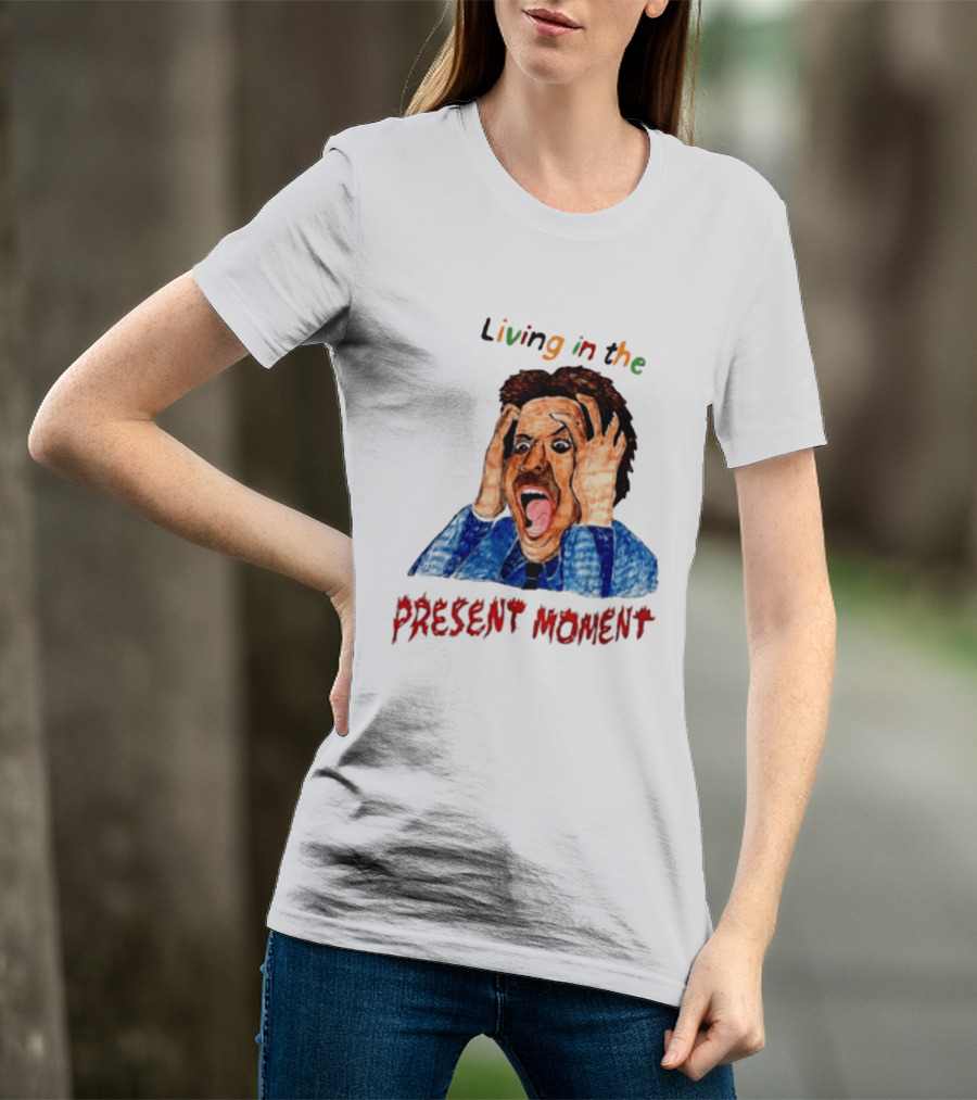 Living In The Present Moment Scream Distressed Expression T-Shirt