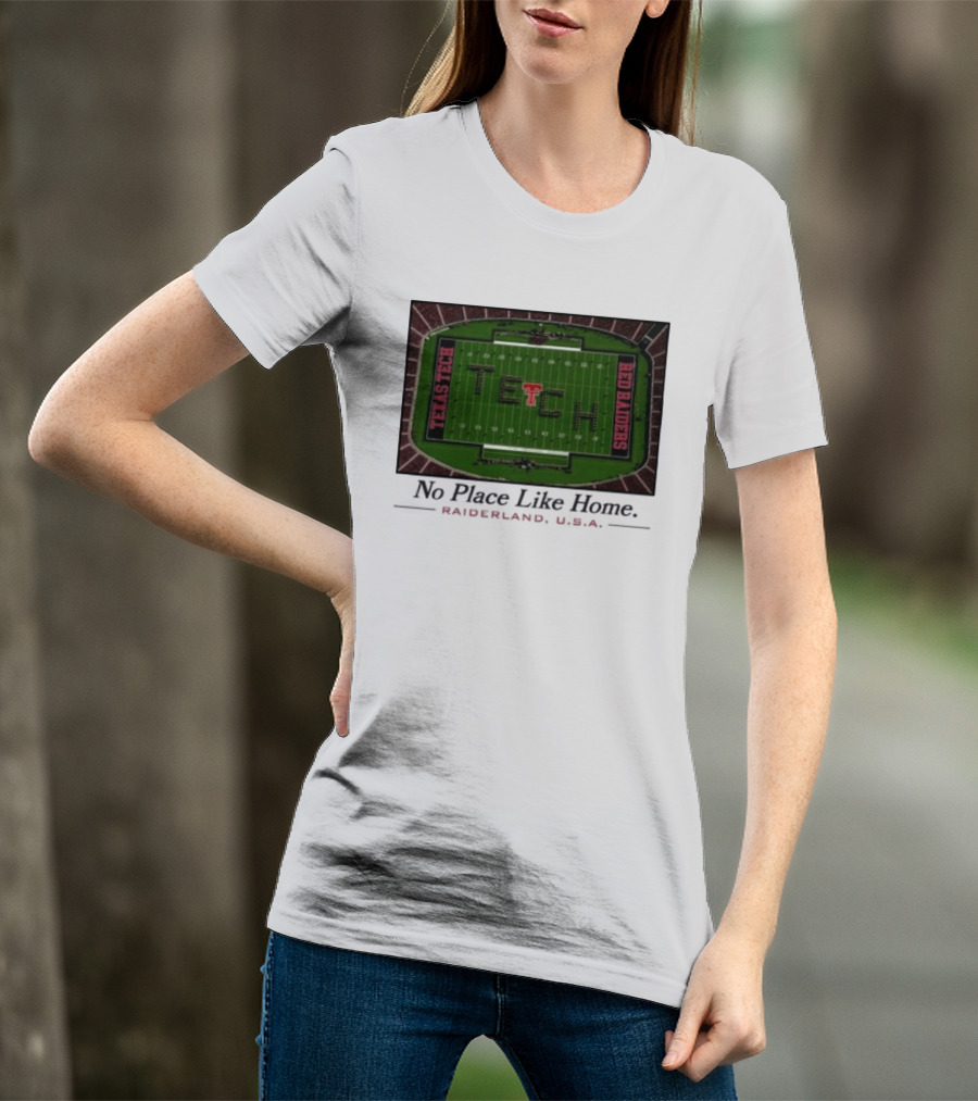 Texas Tech Red Raiders No Place Like Home Raiderland USA Stadium TexasTTU T-Shirt