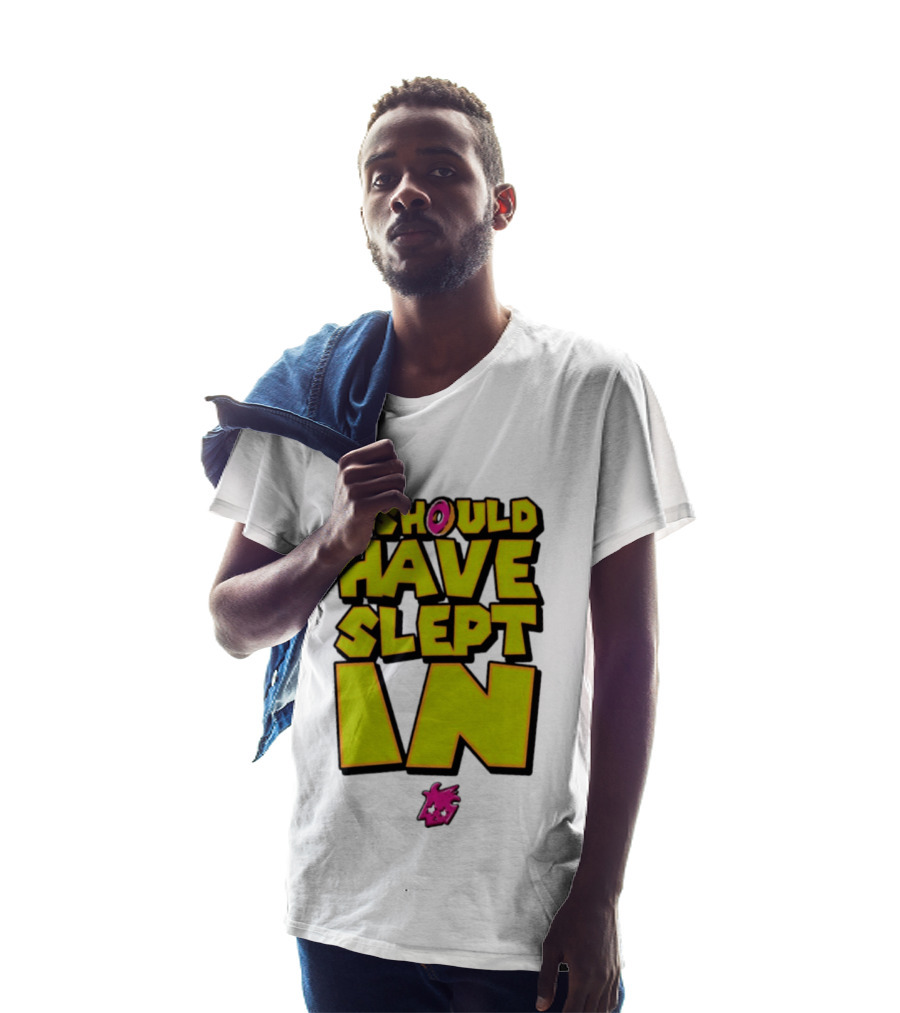 I Should Have Slept In Lazy Tired T-Shirt