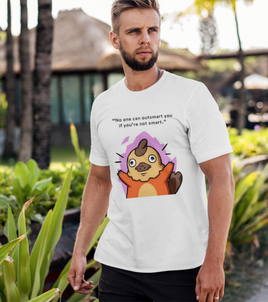 No One Can Outsmart You If You're Not Smart Funny Cute Creature T-Shirt