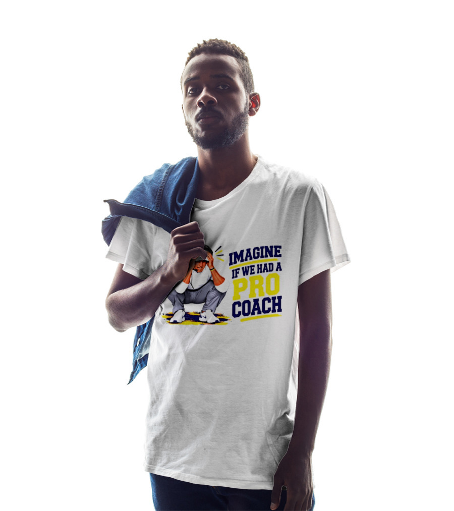 Imagine If We Had A Pro Coach LSU Tigers Iconic Coach T-Shirt