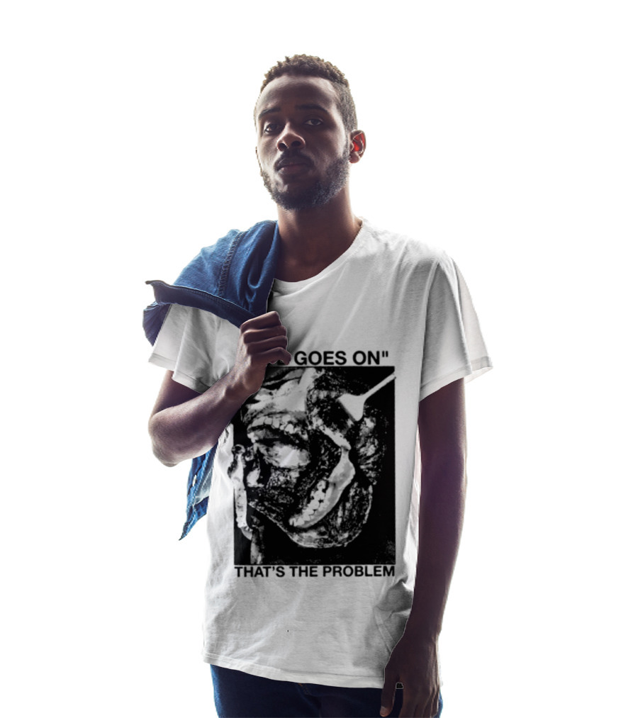 Life Goes On That's The Problem Dark Surreal Skull T-Shirt