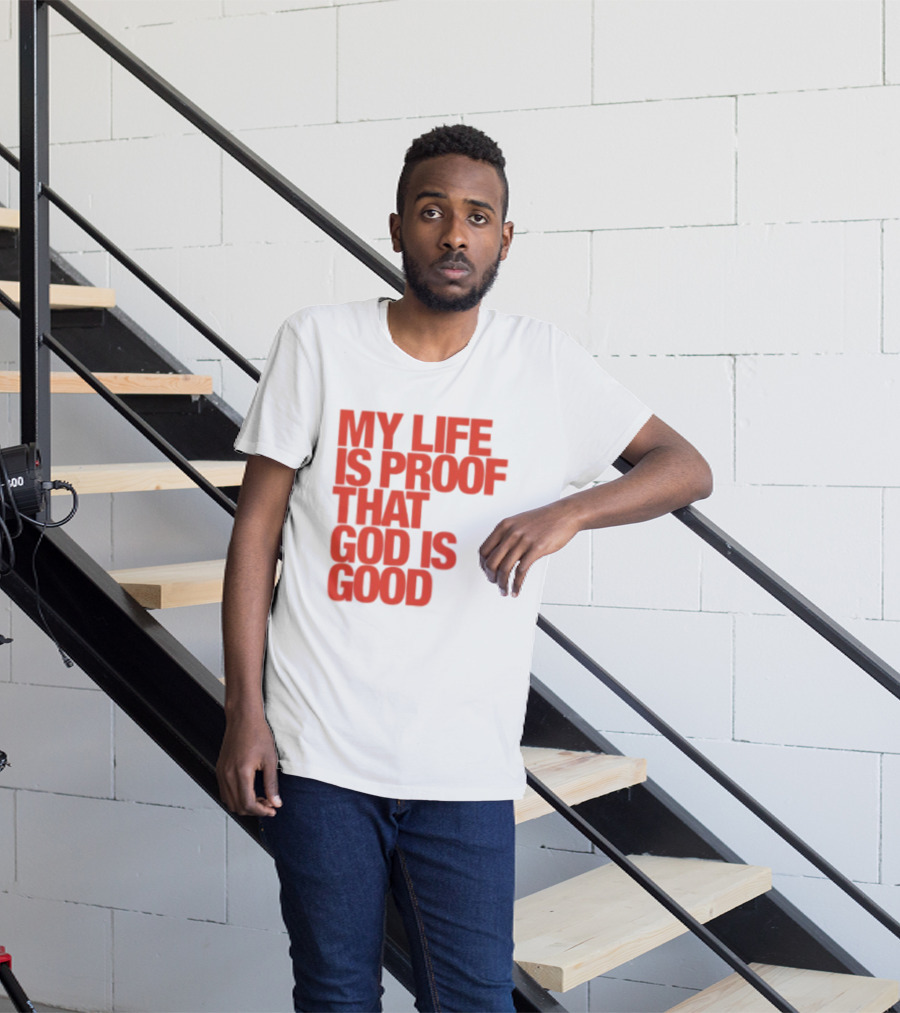 My Life Is Proof That God Is Good Red Bold Lettering T-Shirt