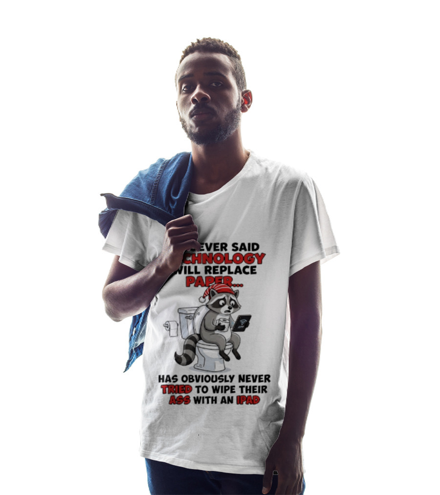Raccoon Technology Will Replace Paper Never Tried To Wipe Their Ass With An IPad T-Shirt