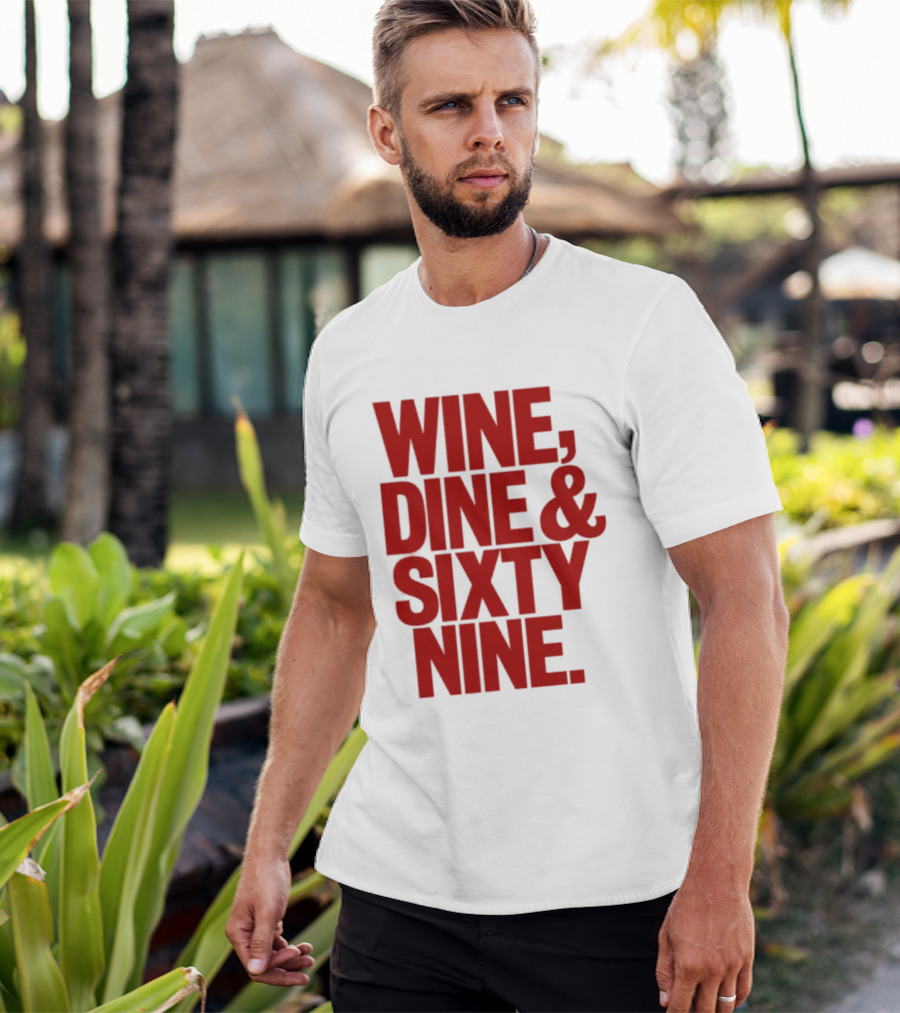 Wine Dine Sixty Nine Red T-Shirt
