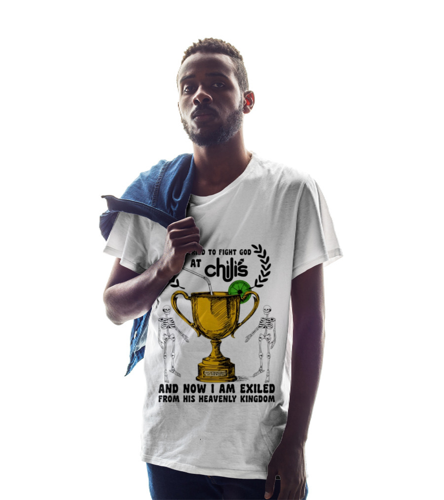 I Tried To Fight God At Chili's Trophy And Skeletons Exiled From Heavenly Kingdom T-Shirt