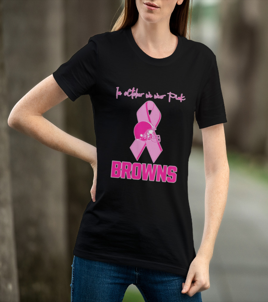 Cleveland Browns In October We Wear Pink Breast Cancer Awareness Football T-Shirt