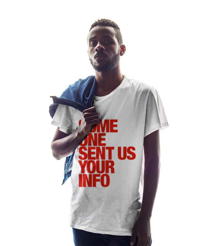 Some One Sent Us Your Info Red T-Shirt