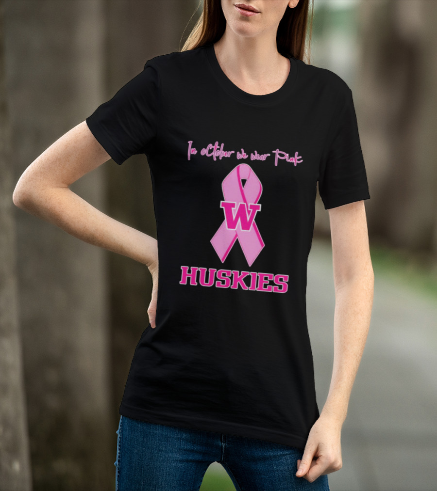Washington Huskies In October We Wear Pink Breast Cancer Awareness T-Shirt
