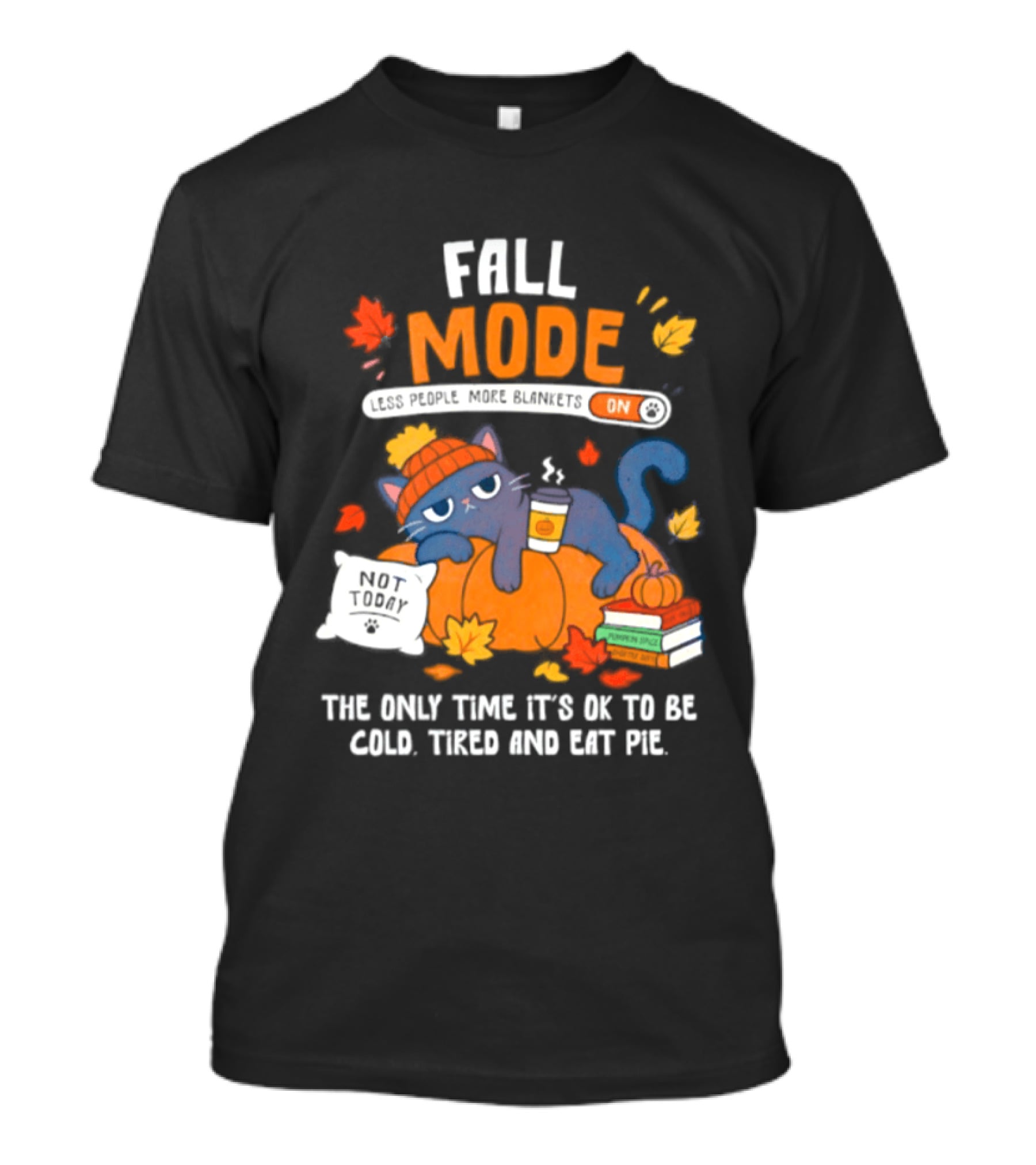 Fall Mode On Cat Cozy With Pumpkin Pie Books Blanket T-Shirt