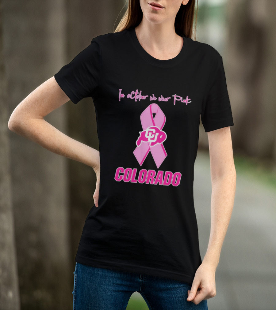 Colorado Buffaloes Pink Ribbon October Breast Cancer Awareness In October We Wear Pink T-Shirt