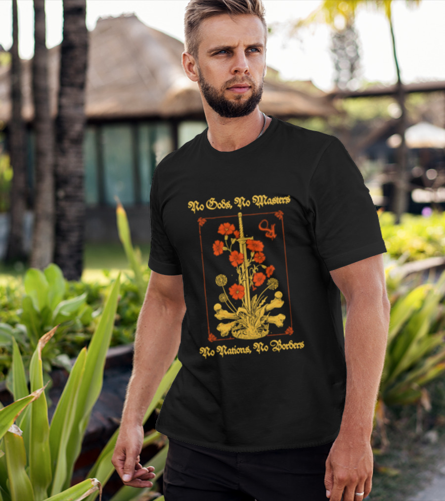 No Gods No Masters No Nations No Borders Sword And Flower T-Shirt
