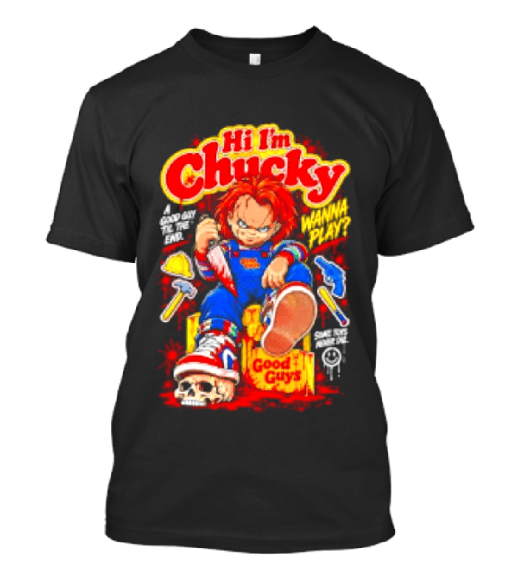 Hi I'm Chucky Good Guys Wanna Play Some Toys Never Die T-Shirt