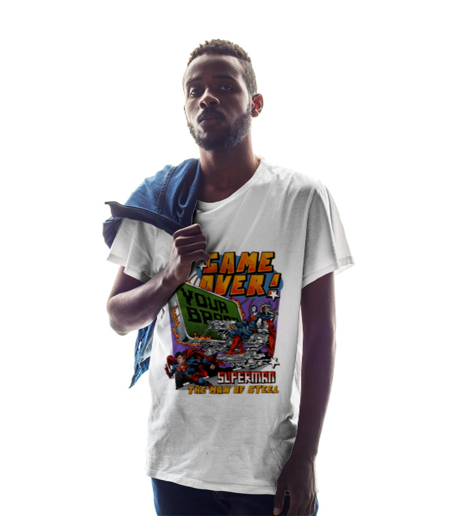 Game Over Your Brain Superman The Man Of Steel T-Shirt