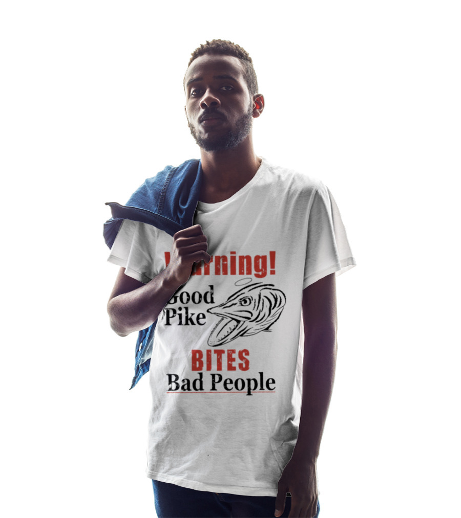 Warning Good Pike Bites Bad People T-Shirt
