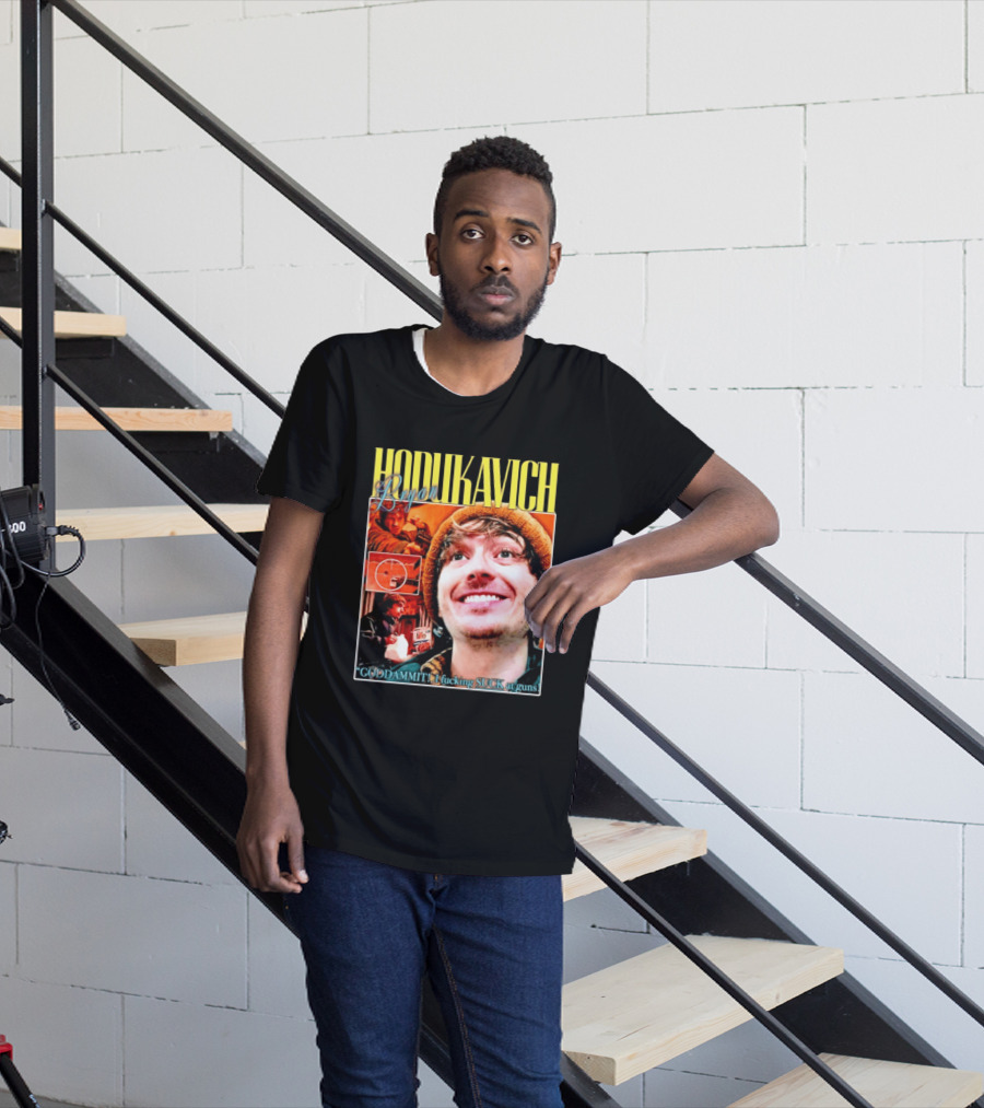 Hodlikavich Bryan Goddammit I Fucking Suck At Guns T-Shirt
