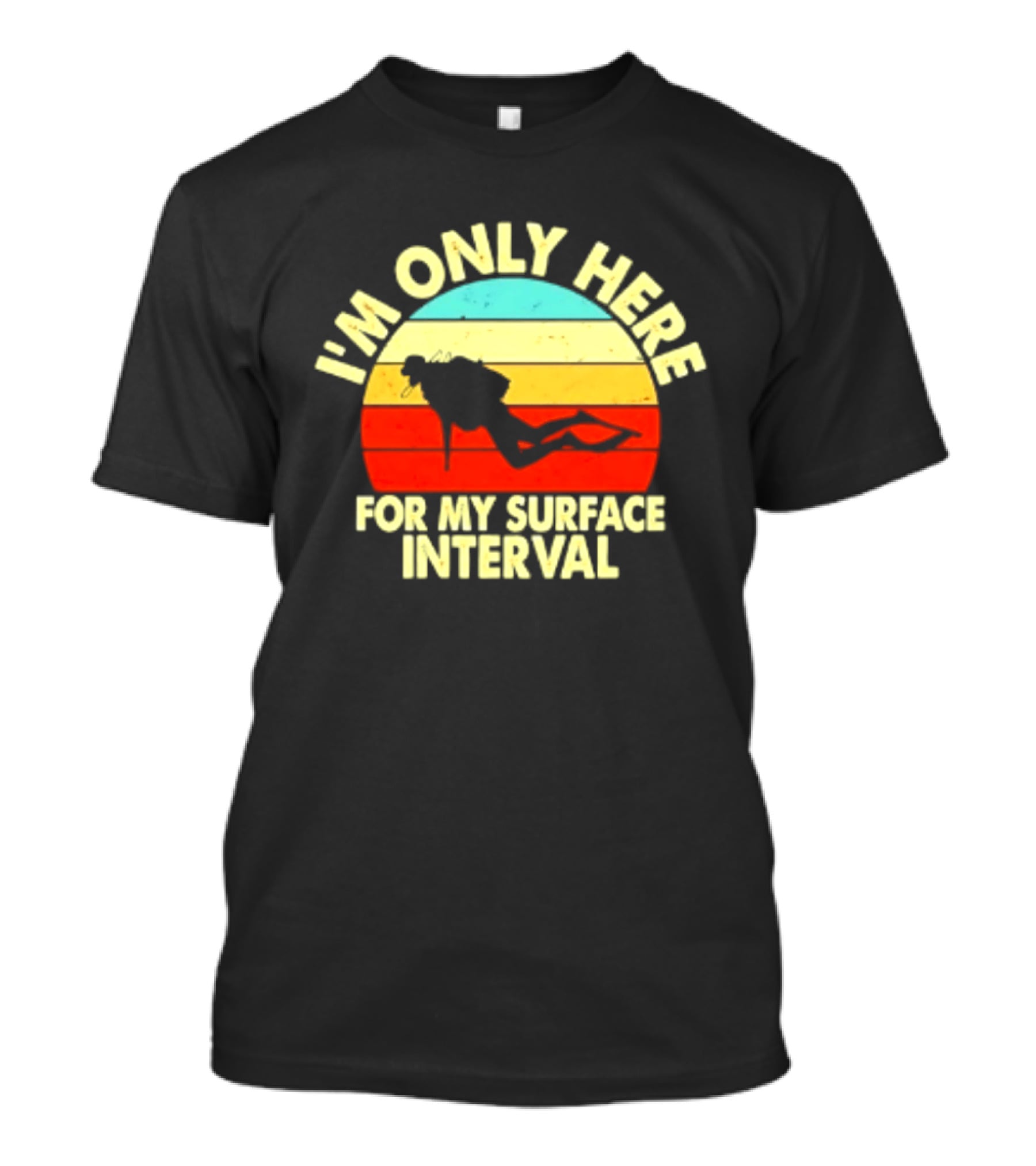 I'm Only Here For My Surface Interval Retro Scuba Diving T-Shirt
