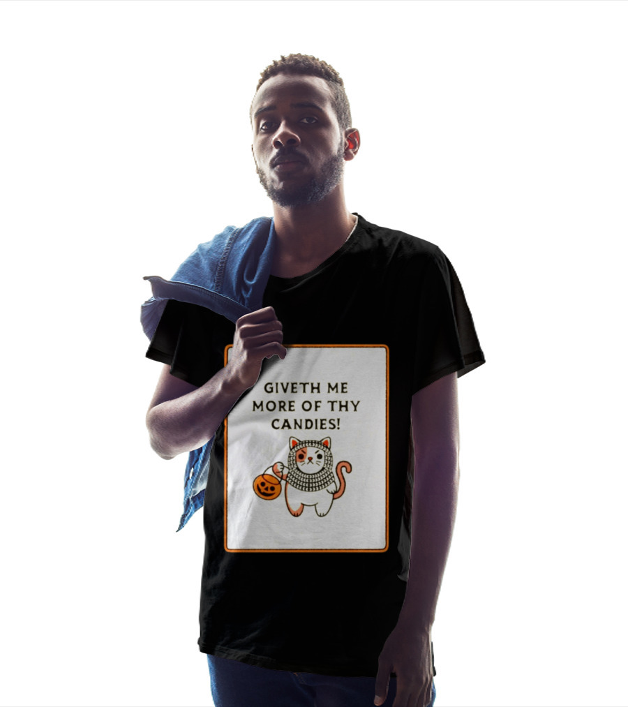 Giveth Me More Of Thy Candies Cat Halloween Pumpkin Trick Or Treat T-Shirt