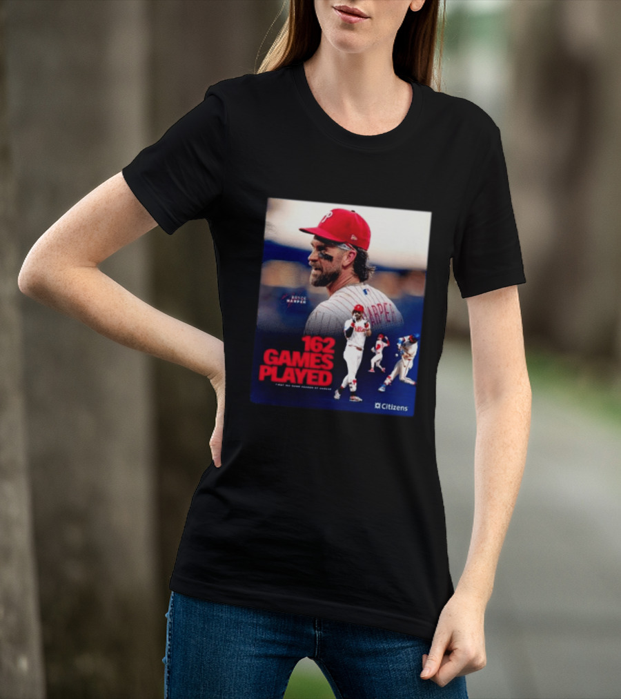 Bryce Harper Philadelphia Phillies 162 Games Played Citizens T-Shirt