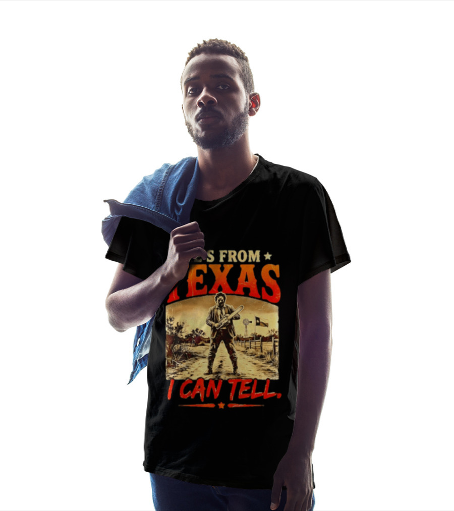 He's From Texas Chainsaw Horror Halloween I Can Tell T-Shirt