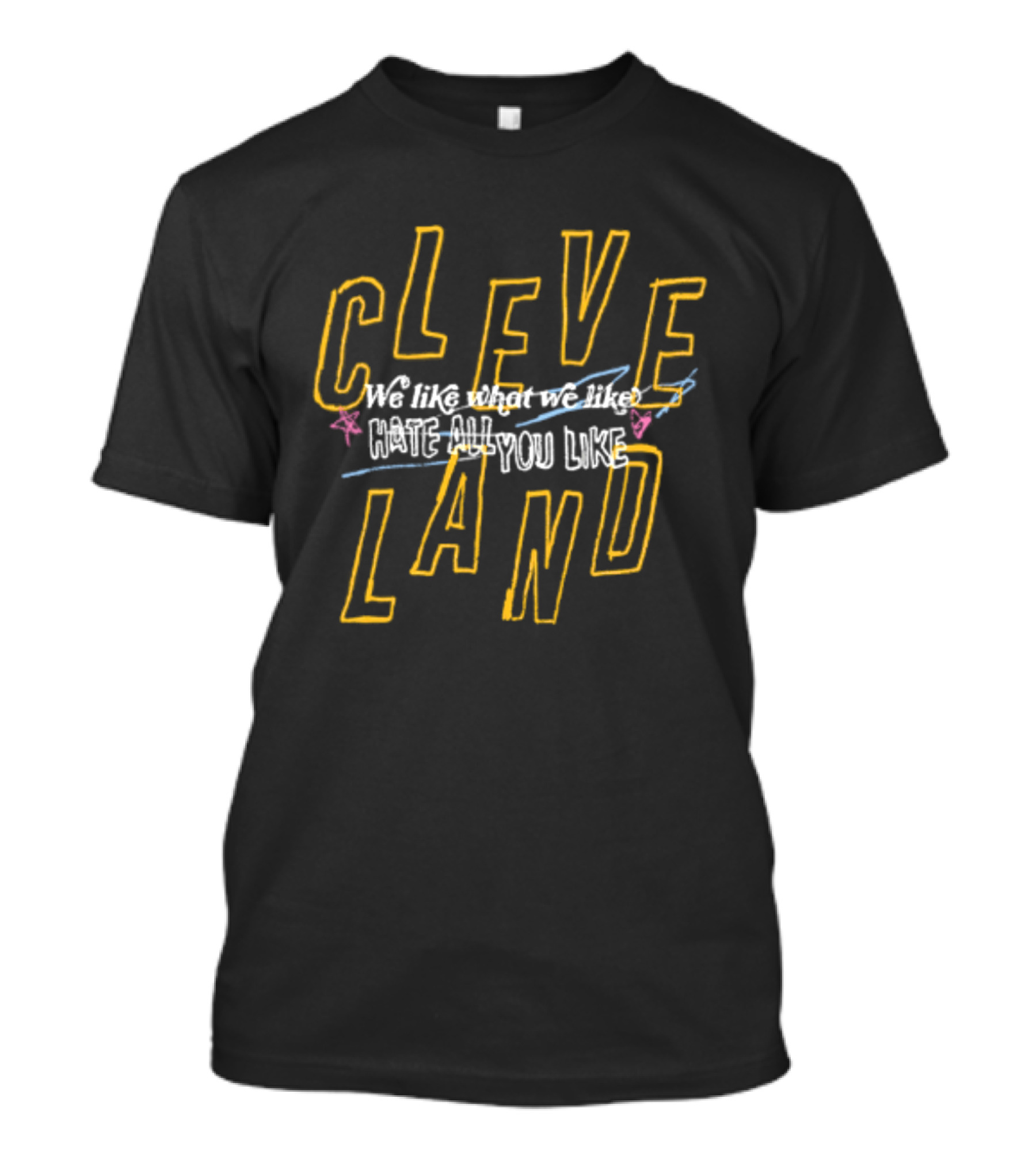 Cleveland We Like What You Like T-Shirt