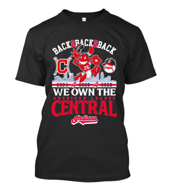 Back 2 Back 2 Back We Own The American League Central 2024 2025 2026 Indians T-Shirt
