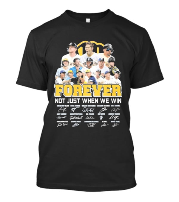 Milwaukee Brewers Forever Not Just When We Win 2026 Team Signatures T-Shirt