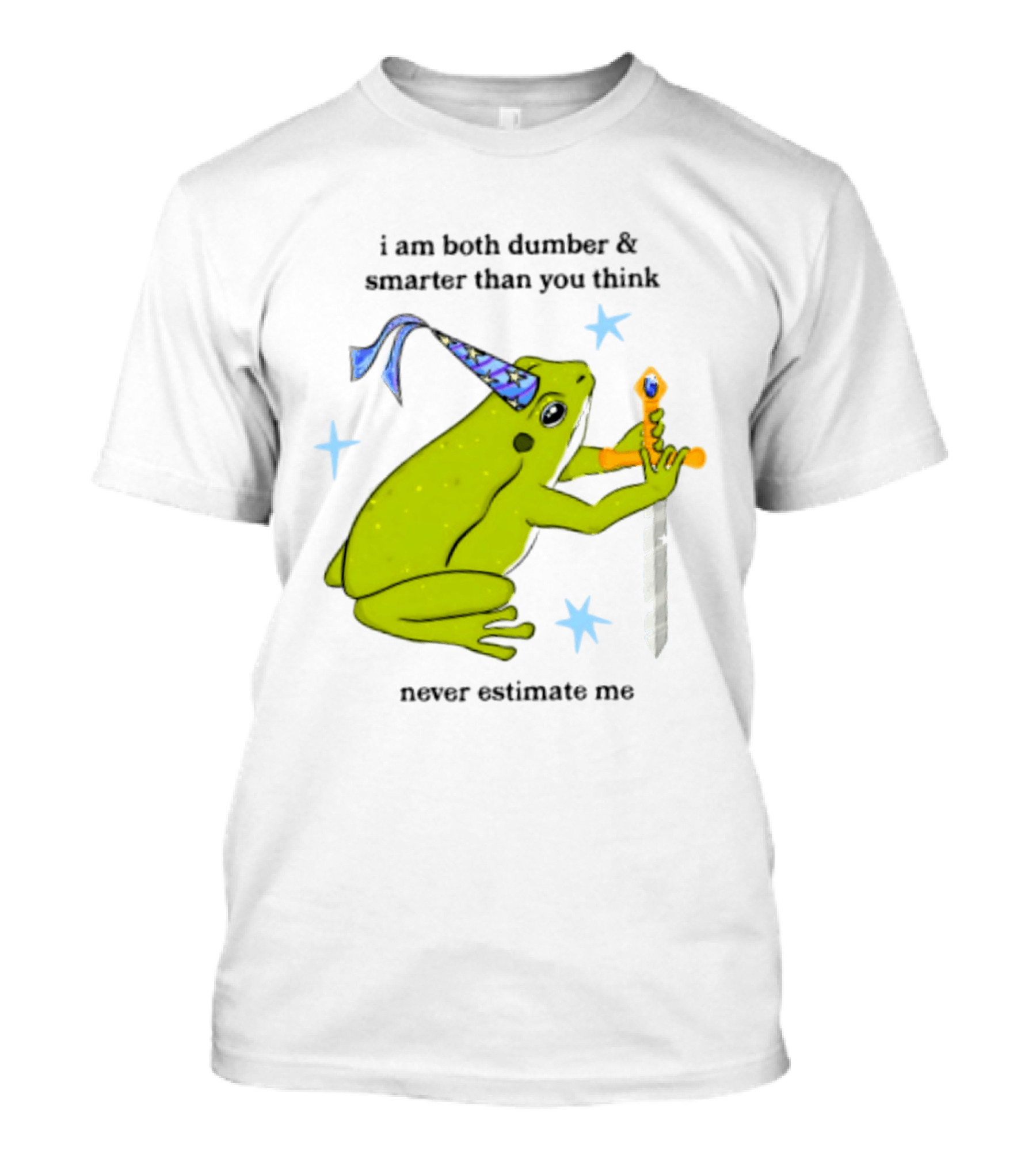 I Am Both Dumber And Smarter Than You Think Never Estimate Me Frog Sword Stars Party Hat T-Shirt