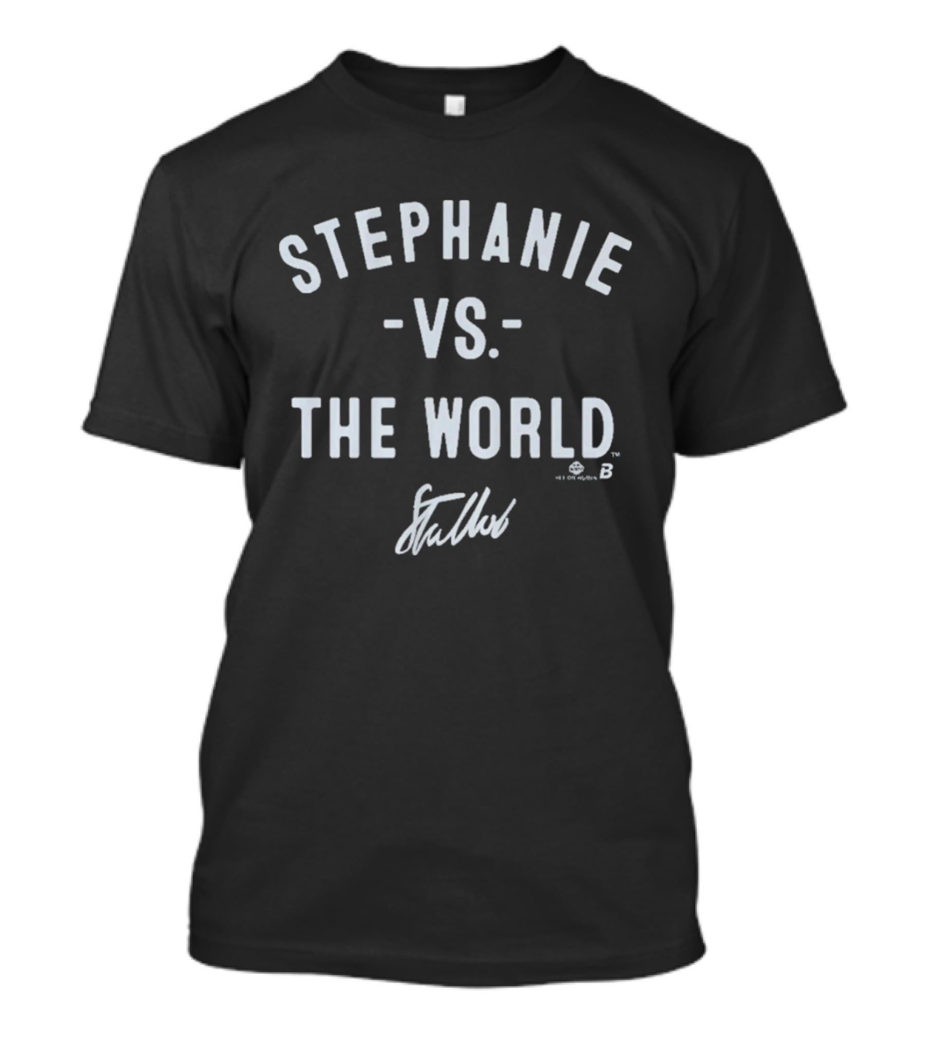 Stephanie Talbot Vs. The World Signature Collection T-Shirt