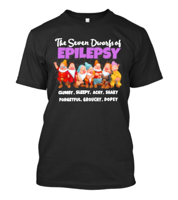 The Seven Dwarfs Of Epilepsy Clumsy Sleepy Achy Shaky Forgetful Grouchy Dopey T-Shirt