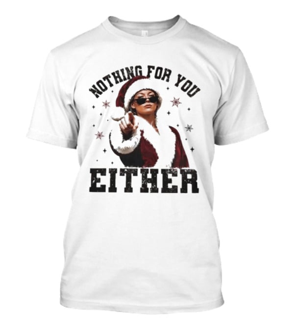 Nothing For You Either Santa Sophie Cunningham T-Shirt