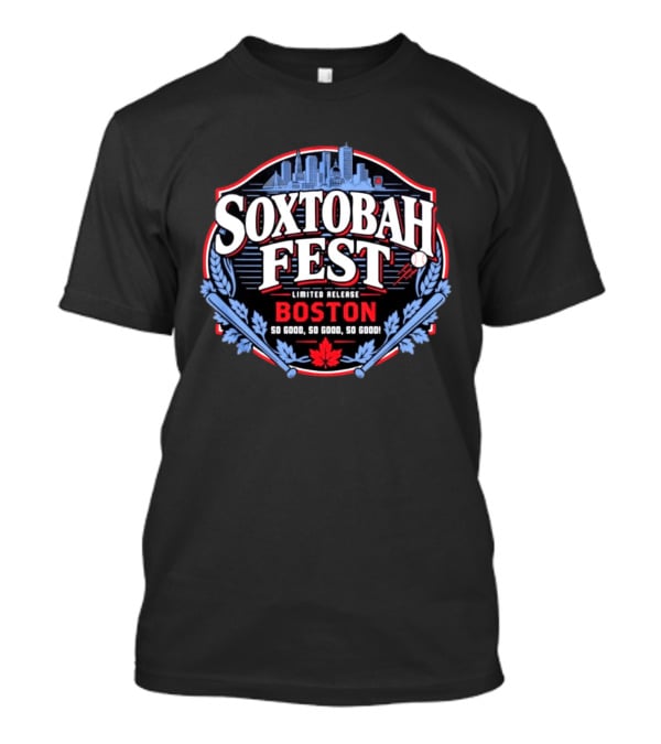 Boston Soxtobah Fest Limited Release City Skyline So Good So Good So Good T-Shirt