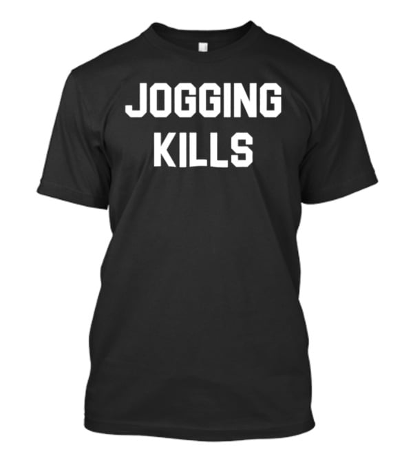 Jogging Kills T-Shirt